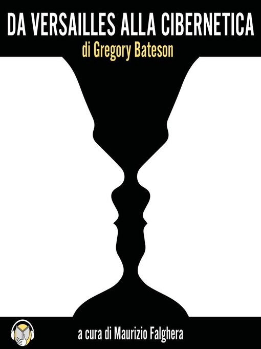 Title details for Da Versailles alla Cibernetica (a cura di Maurizio Falghera) by Gregory Bateson - Available